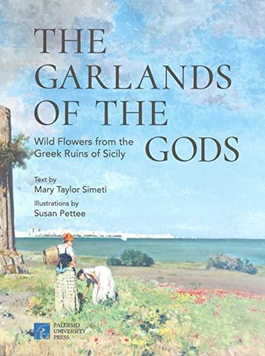 The garlands of the gods: Wild flowers from the Greek ruins of Sicily
