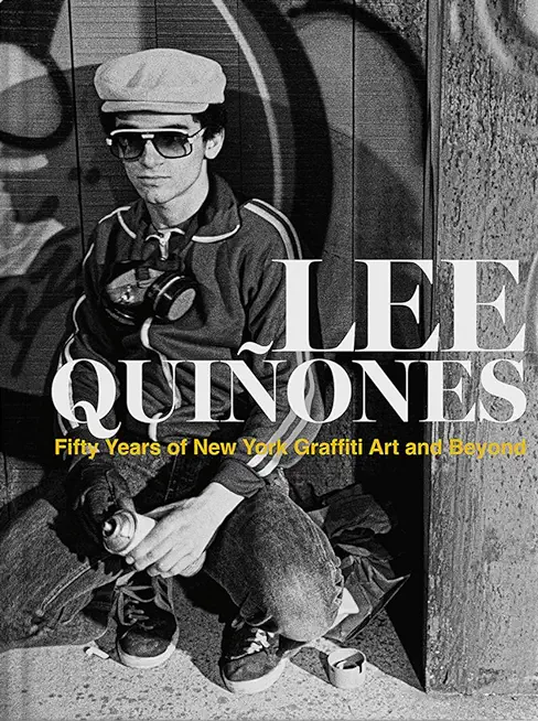 Lee QuiÃ±ones: Fifty Years of New York Graffiti Art and Beyond