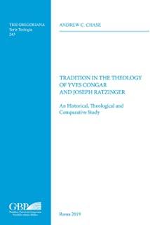 Tradition in the Theology of Yves Congar and Joseph Ratzinger: An Historical, Theological and Comparative Study