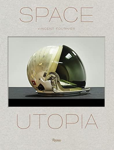 Space Utopia: A Journey Through the History of Space Exploration from the Apollo and Sputnik Programmes to the Next Mission to Mars