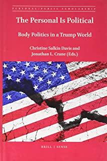 The Personal Is Political: Body Politics in a Trump World