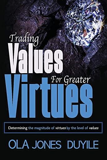 Trading Value for Greater Virtues: Determining the magnitude of virtues by the level of values