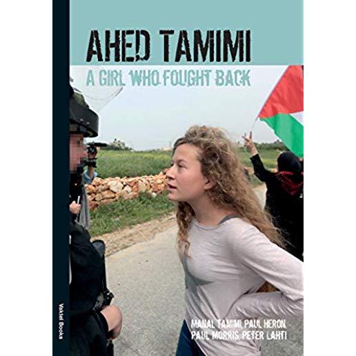 Ahed Tamimi: A Girl who Fought Back