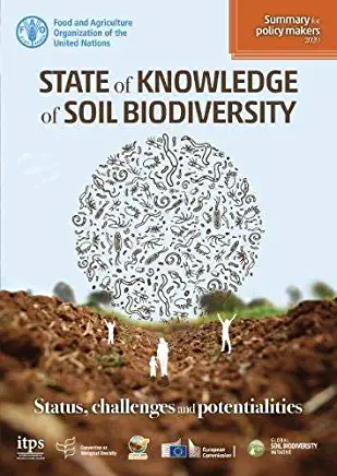 State of Knowledge of Soil Biodiversity: Status, Challenges and Potentialities (Summary for Policy Makers)