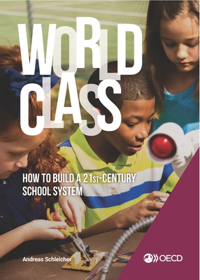 Strong Performers and Successful Reformers in Education World Class How to Build a 21st-Century School System