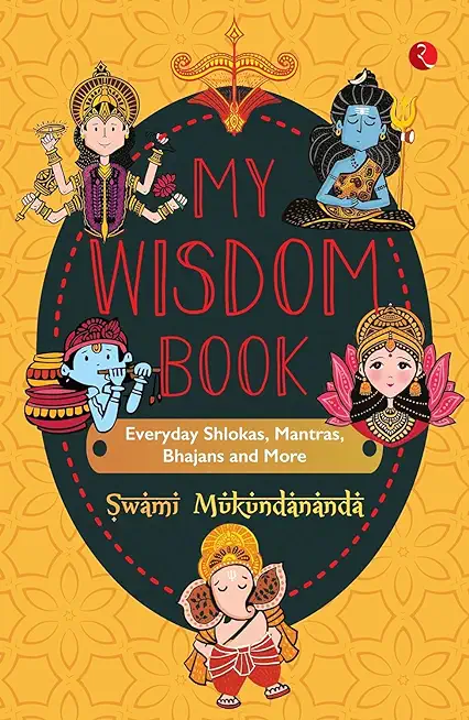 MY WISDOM BOOK Everyday Shlokas, Mantras, Bhajans and More