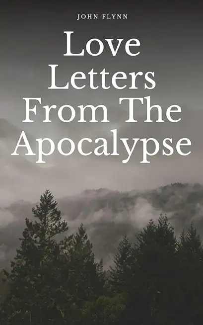 Love Letters From The Apocalypse