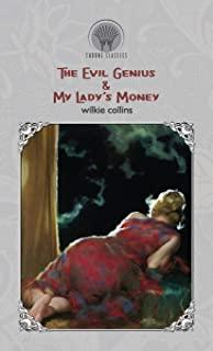 The Evil Genius & My Lady's Money