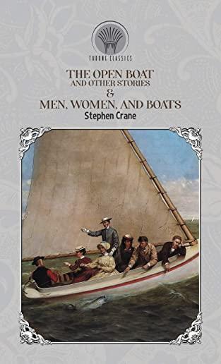 The Open Boat and Other Stories & Men, Women, and Boats