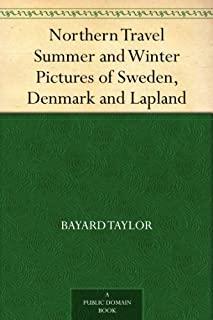Northern Travel: Summer and Winter Pictures of Sweden, Denmark, and Lapland & Joseph and His Friend: A Story of Pennsylvania
