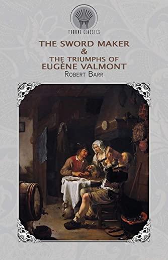 The Sword Maker & The Triumphs of EugÃ¨ne Valmont