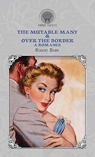 The Mutable Many & Over The Border: A Romance