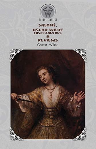 SalomÃ©, Oscar Wilde Miscellaneous & Reviews