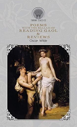 Poems, with The Ballad of Reading Gaol & Reviews