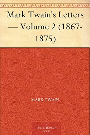 Mark Twain's Letters, Volume 2