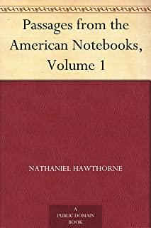 Passages from the American Notebooks, Volume 1