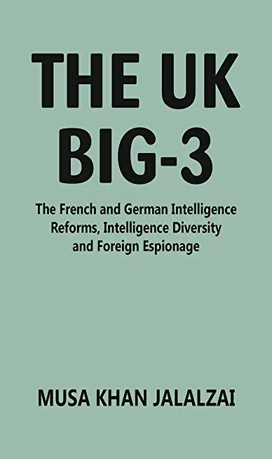 The UK Big-3: The French and German Intelligence Reforms, Intelligence Diversity and Foreign Espionage