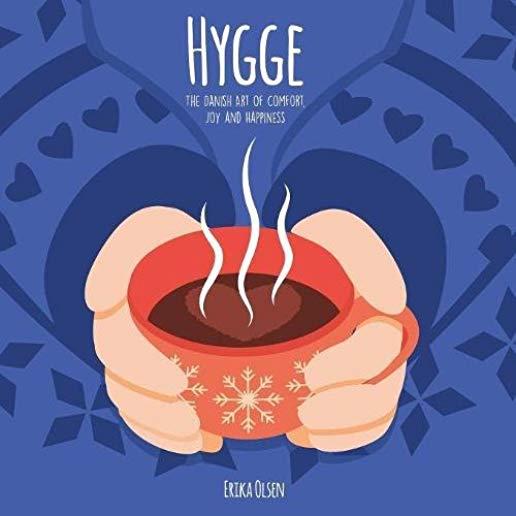 Hygge: The Danish Art of Comfort, Joy and Happiness