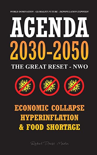Agenda 2030-2050: The Great Reset - NWO - Economic Collapse, Hyperinflation and Food Shortage - World Domination - Globalist Future - De