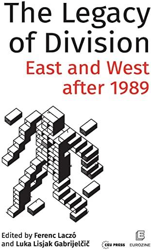 The Legacy of Division: East and West After 1989