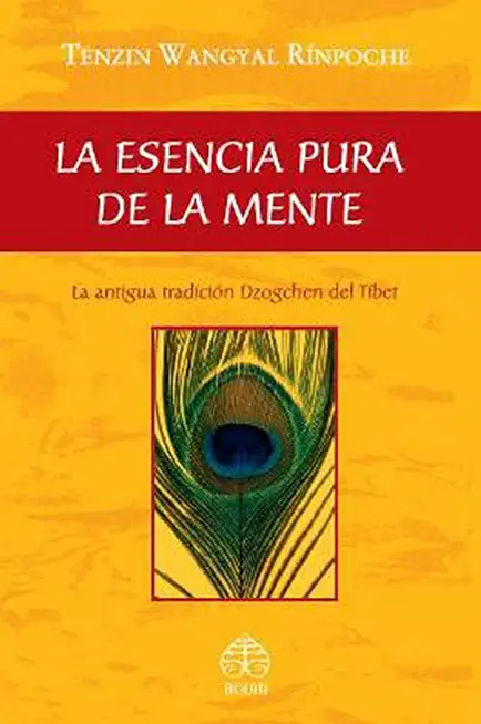 La Esencia Pura de la Mente: La Antigua TradiciÃ³n Dzogchen del TÃ­bet