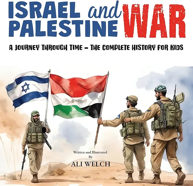 useful white elephant gifts: Israel and Palestine War: A Journey Through Time - The Complete History for Kids