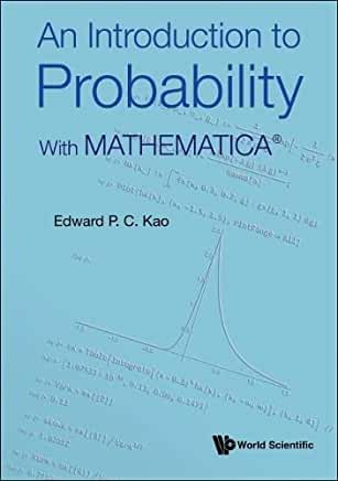 Introduction to Probability, An: With Mathematica(r)