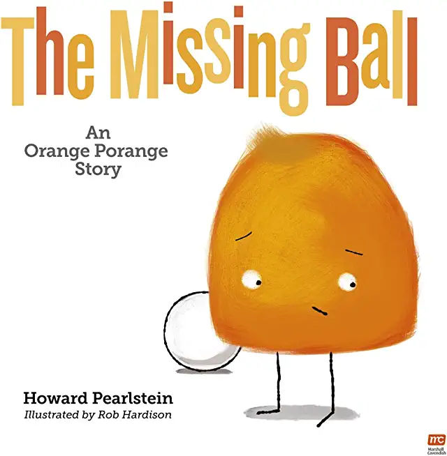 The Missing Ball: An Orange Porange Storyvolume 3