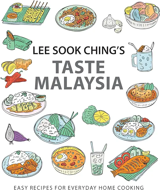 Lee Sook Ching's Taste Malaysia: Easy Recipes for Everyday Home Cooking