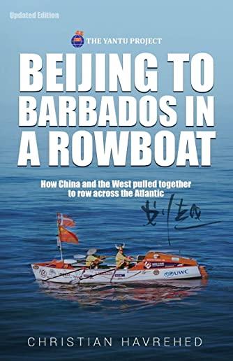 Beijing to Barbados in a Rowboat: The true story of how China and the West pulled together to row across the Atlantic