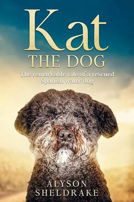 Kat the Dog: The remarkable tale of a rescued Spanish water dog