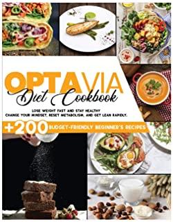 Optavia Diet Cookbook: 200+ Budget-Friendly Beginner's Recipes to Lose Weight Fast and Stay Healthy. Change your Mindset, Reset Metabolism, a