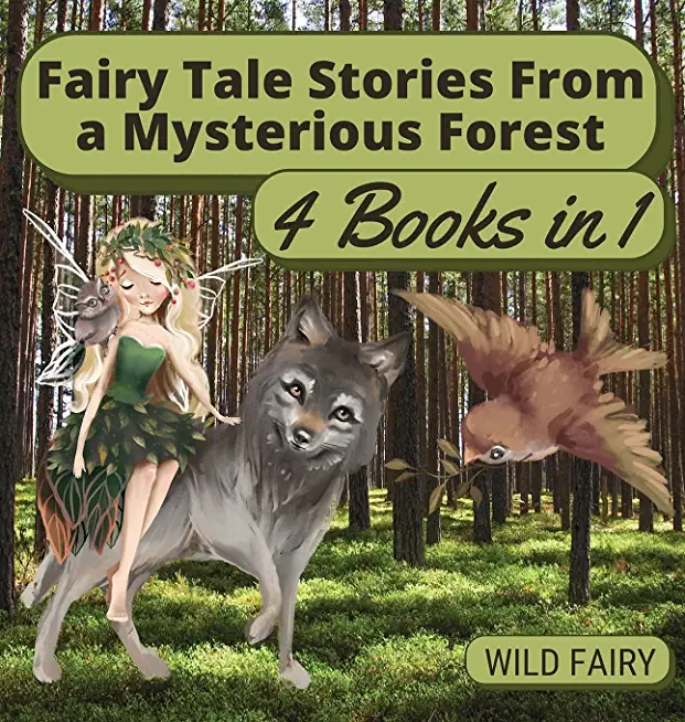 Fairy Tale Stories From a Mysterious Forest: 4 Books in 1