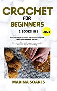 Crochet for Beginners: 2 BOOKS IN 1: Master Step by Step process to Learn Crocheting and Create Astonishing clear Patterns. Give a Boemehian