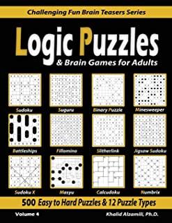 Logic Puzzles & Brain Games for Adults: 500 Easy to Hard Puzzles & 12 Puzzle Types (Sudoku, Fillomino, Battleships, Calcudoku, Binary Puzzle, Slitherl