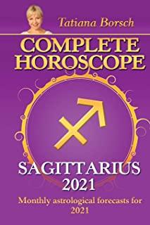 Complete Horoscope SAGITTARIUS 2021: Monthly Astrological Forecasts for 2021