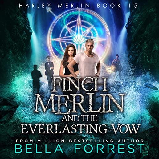 Harley Merlin 15: Finch Merlin and the Everlasting Vow