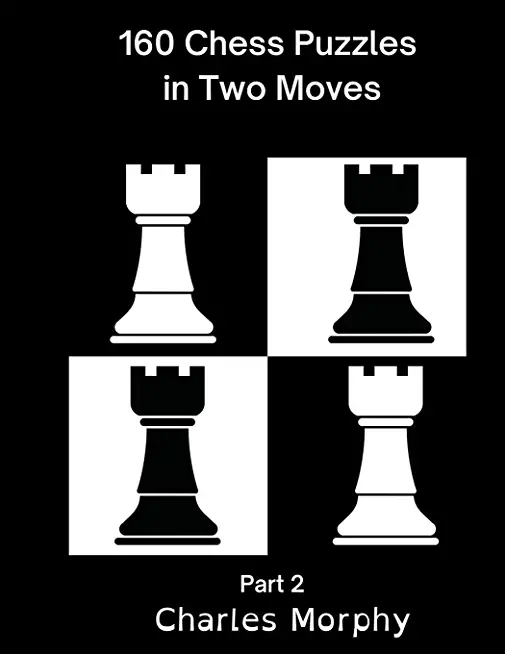 160 Chess Puzzles in Two Moves, Part 2
