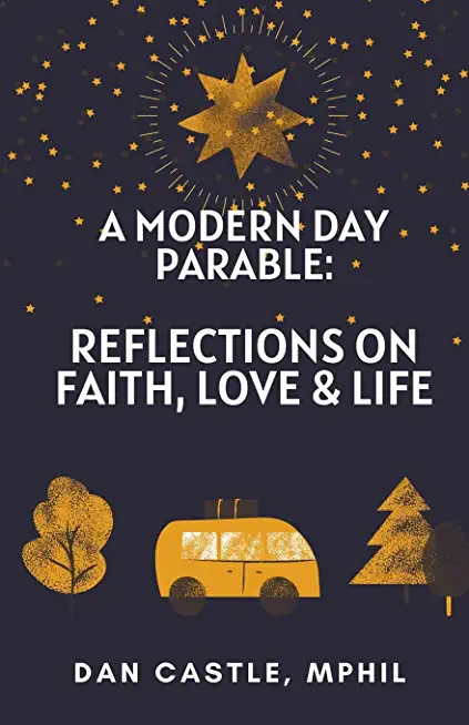 A Modern Day Parable: Reflections on Faith, Love & Life