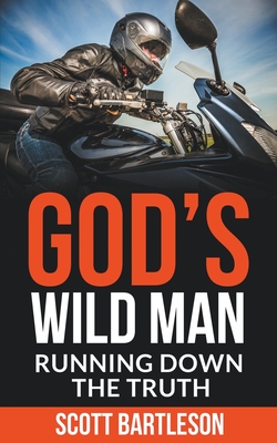 God's Wild Man: Running Down the Truth