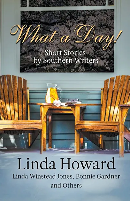 What a Day! Short Stories by Southern Authors