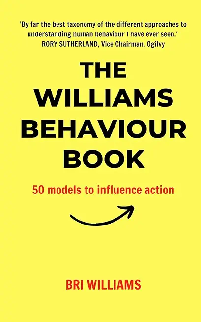 The Williams Behaviour Book: 50 Models to Influence Action