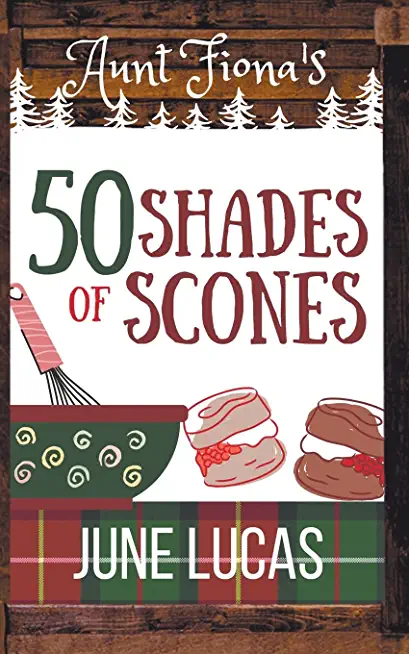 Aunt Fiona's 50 Shades of Scones