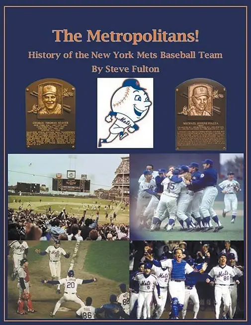 The Metropolitans! History of the New York Mets Baseball Team