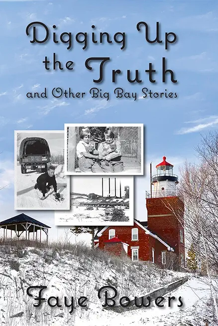 Digging Up the Truth and Other Big Bay Stories