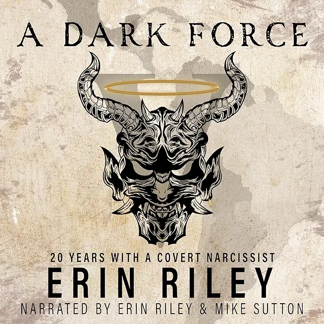 A Dark Force 20 Years with a Covert Narcissist