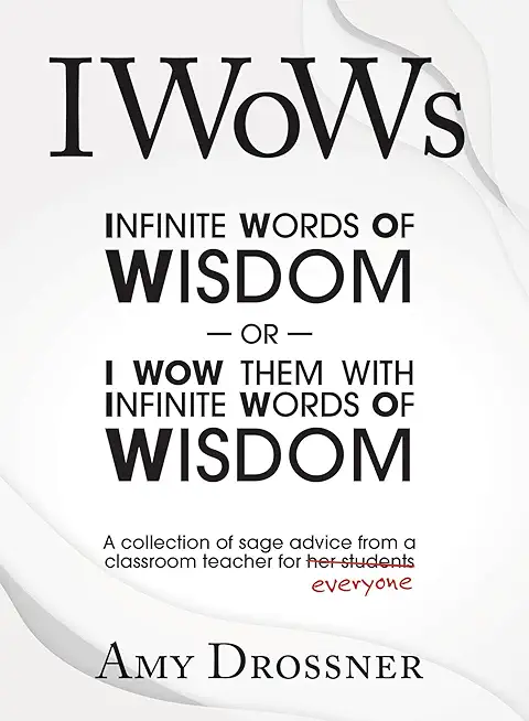 IWoWs: Or I Wow Them with My Infinite Words of Wisdom