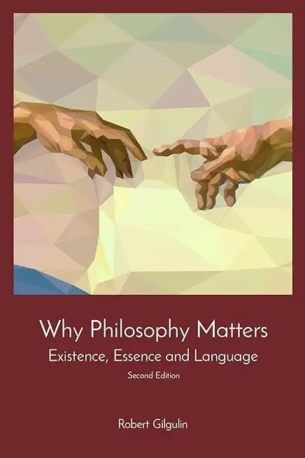 Why Philosophy Matters: Existence, Essence and Language