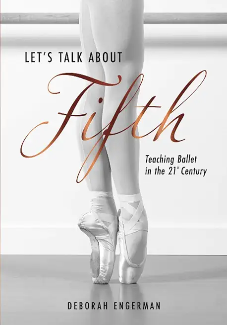 Let's Talk About Fifth: Teaching Ballet in the 21st Century
