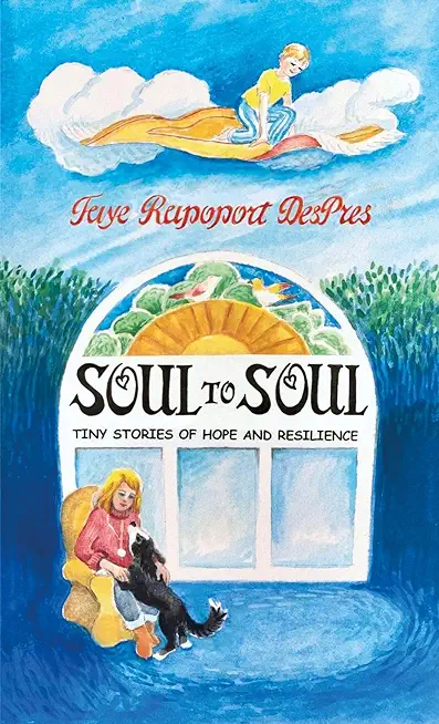 Soul to Soul: Tiny Stories of Hope and Resilience